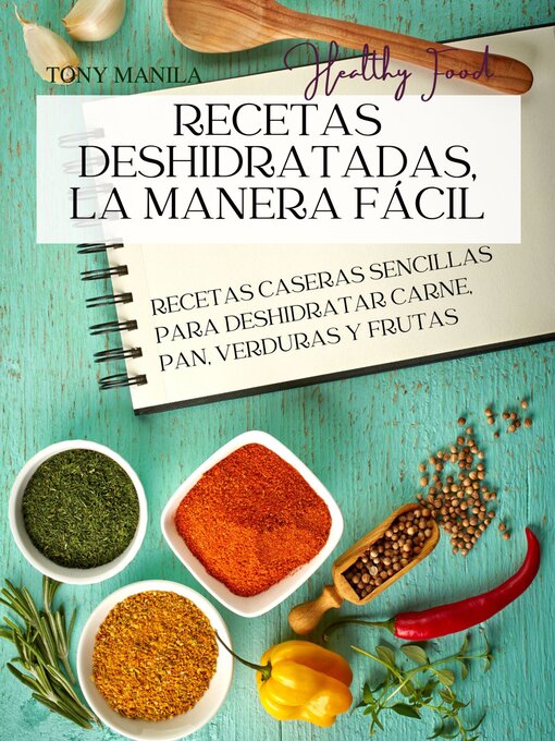 Title details for Recetas Deshidratadas, La Manera Fácil by TONY MANILA - Available
